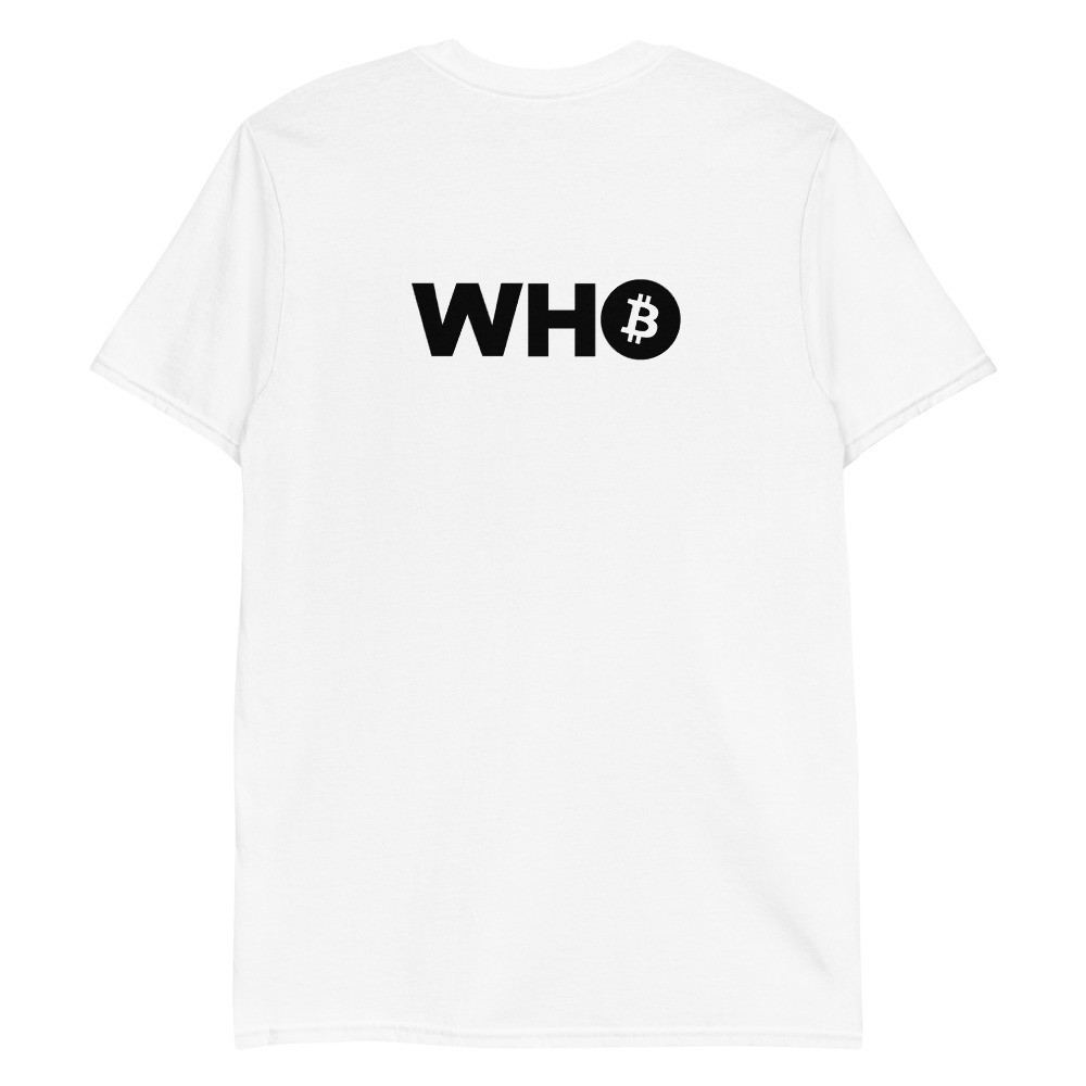 WHO Bitcoin Maximal T Shirt – WHITE 1